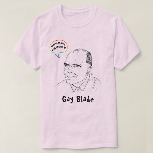 Gay Blade LGBTQ Gay Pride Humor  T_Shirt