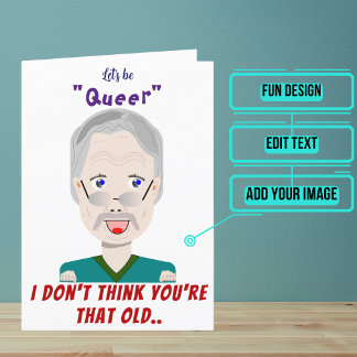Gay But Not that Old Birthday Card