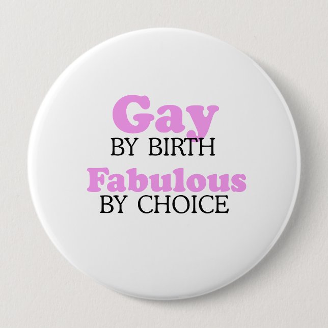 Gay by birth Fabulous by choice Button (Front)