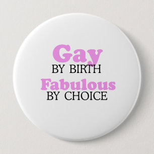 Gay by birth Fabulous by choice Button