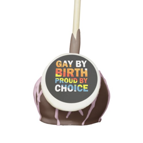 Gay By Birth Proud By Choice LGBTQ Gay Pride Cake Pops