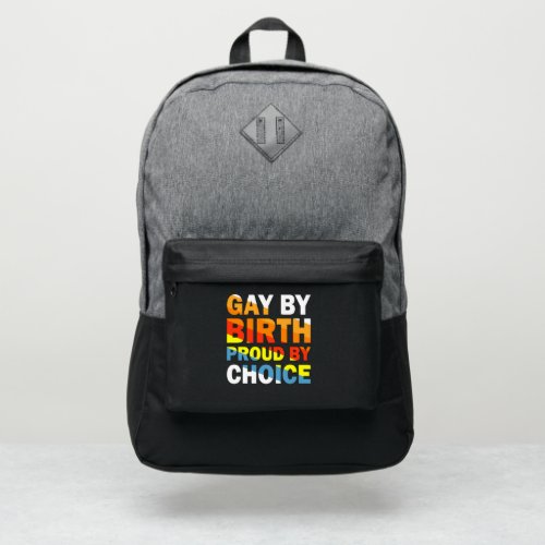 Gay By Birth Proud By Choice LGBTQ Gay Pride Port Authority Backpack