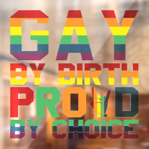 Gay By Birth Proud By Choice Window Cling