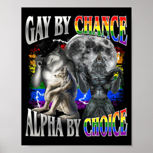 Gay by chance alpha by choice alpha wolf sigma gay poster