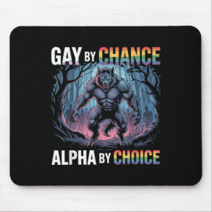 Gay By Chance Alpha By Choice Funny Alpha Wolf Mem Mouse Pad