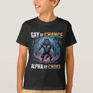 Gay By Chance Alpha By Choice Funny Alpha Wolf Mem T-Shirt