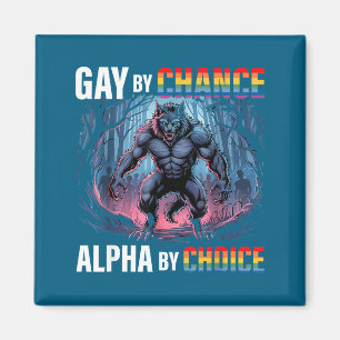 Gay By Chance Alpha Choice Funny Wolf Alpha Lgbtq  Magnet