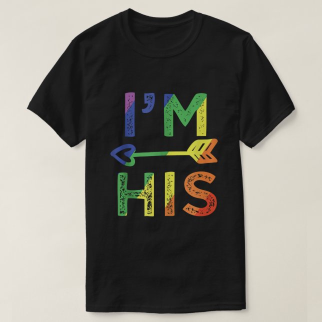 Gay Couple Matching Im His LGBT Pride  T-Shirt (Design Front)