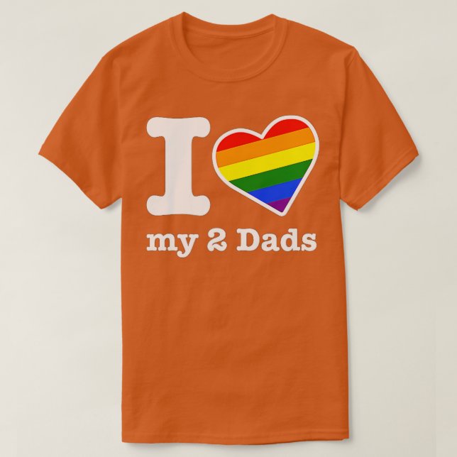 Gay Dads -I Love My 2 Dads with Rainbow Heart  T-Shirt (Design Front)