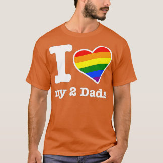 Gay Dads -I Love My 2 Dads with Rainbow Heart  T-Shirt