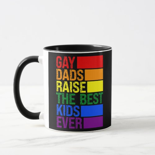 Gay Dads Raise The Best Kids Honor Fathers Day  Mug