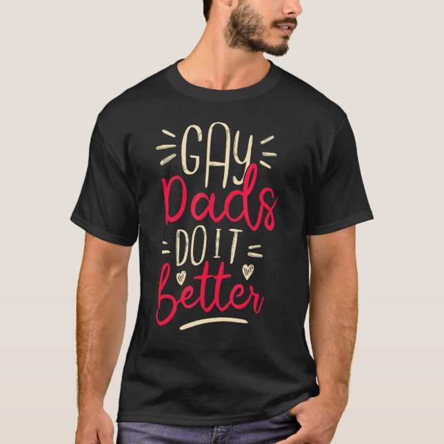 Gay Dads Unique Parenting T-Shirt (Front)