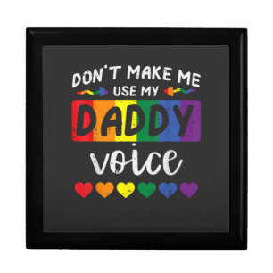 Gay Dont Make Me Use Daddy Voice Gift Box