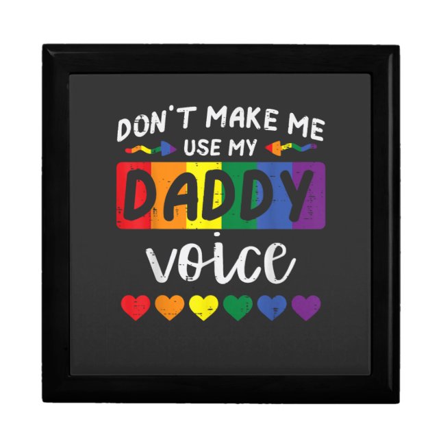 Gay Dont Make Me Use Daddy Voice Gift Box (Front)