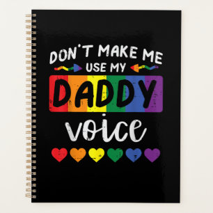 Gay Dont Make Me Use Daddy Voice Planner