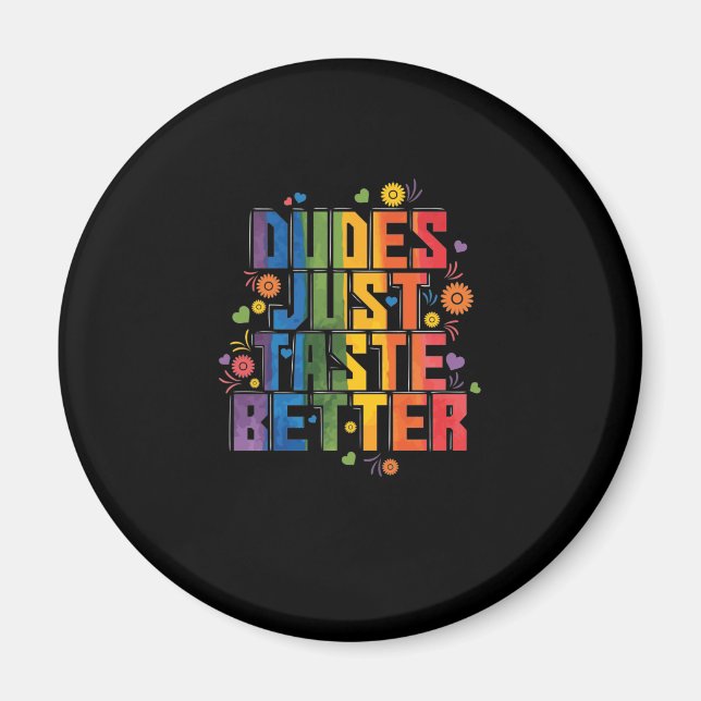 gay dudes Just Taste Better Magnet (Front)