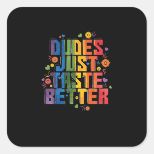 gay "Dudes Just Taste Better" Square Sticker