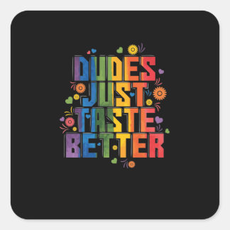 gay dudes Just Taste Better Square Sticker
