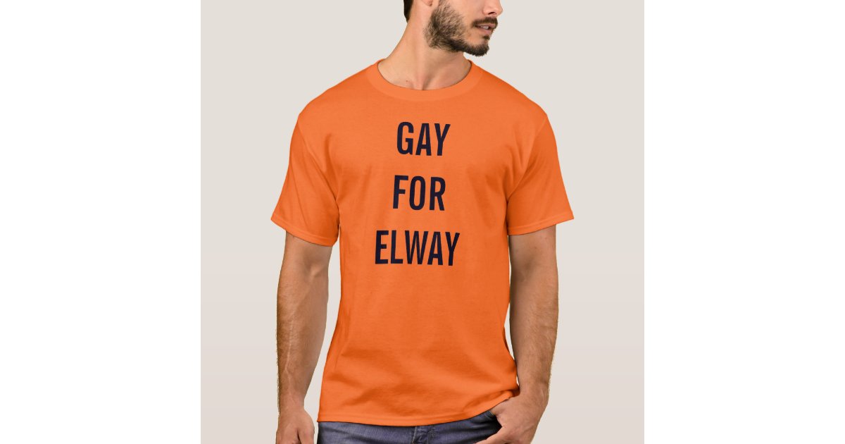 Gay For Elway T-Shirt
