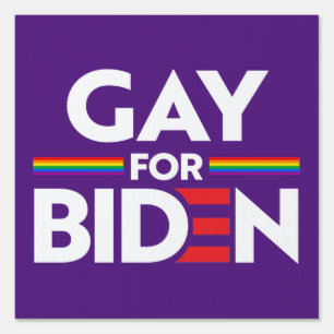 GAY FOR JOE BIDEN SIGN