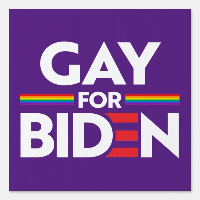 GAY FOR JOE BIDEN SIGN (Front)