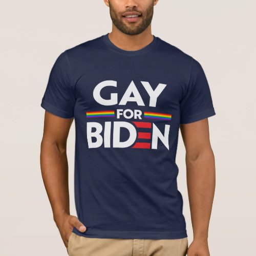 GAY FOR JOE BIDEN T_Shirt