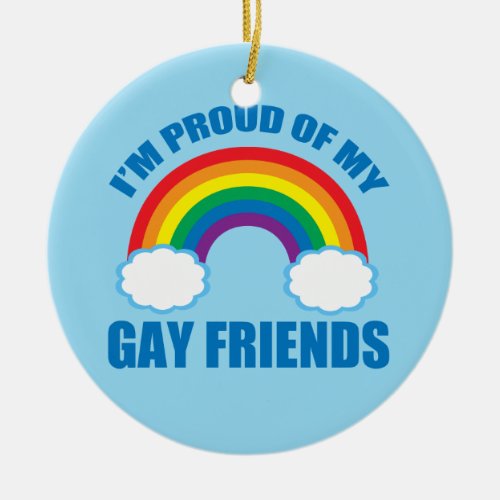 Gay Friend Support LGBTQ Pride Ally Rainbow Ceramic Ornament