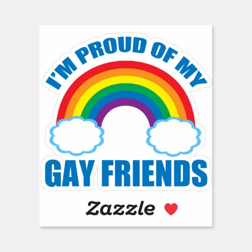 Gay Friend Support LGBTQ Pride Ally Rainbow Sticker