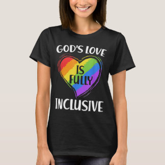 Gay Funny God's Love Is Fully Inclusive Christian T-Shirt