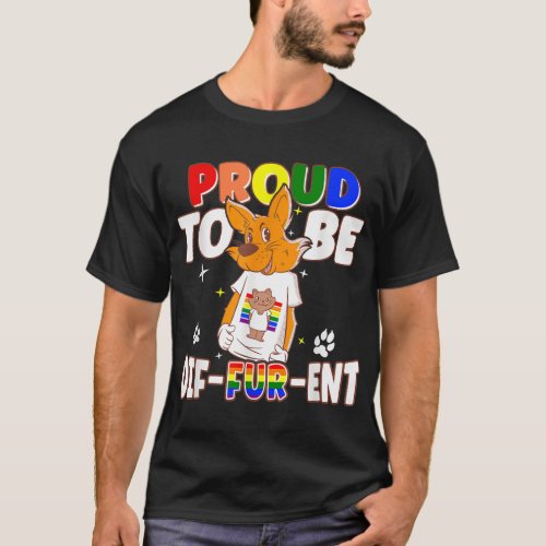 Gay Furries proud to be different fursuit happy fu T_Shirt
