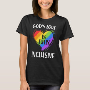 Gay God's Love Is Fully Inclusive Christian Gay P T-Shirt