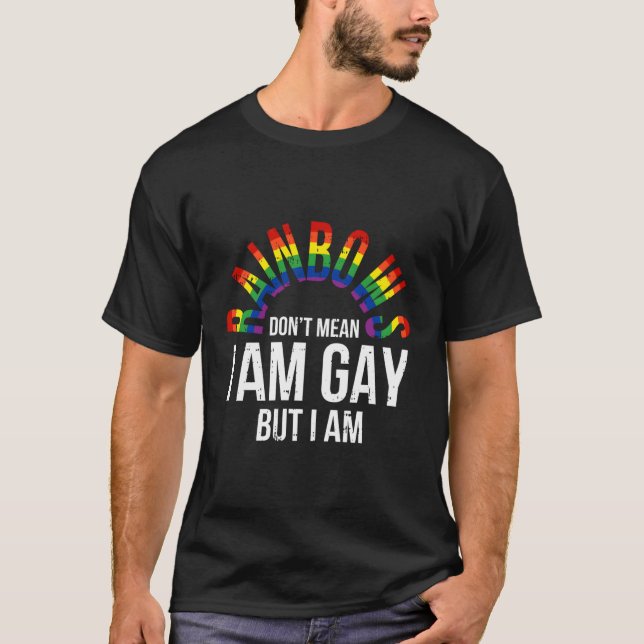 Gay Humor Saying Sarcastic Rainbow Pride Funny Lgb T-Shirt (Front)