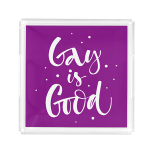 Gay is Good Acrylic Tray