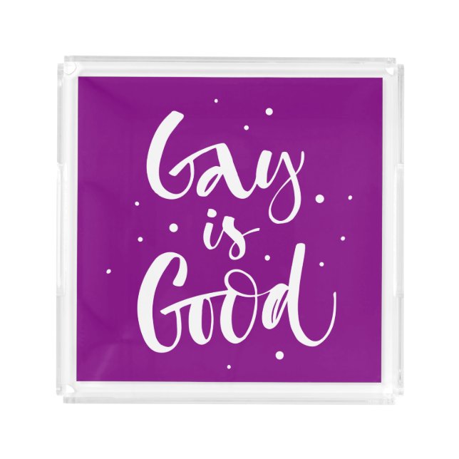 Gay is Good Acrylic Tray (Front)