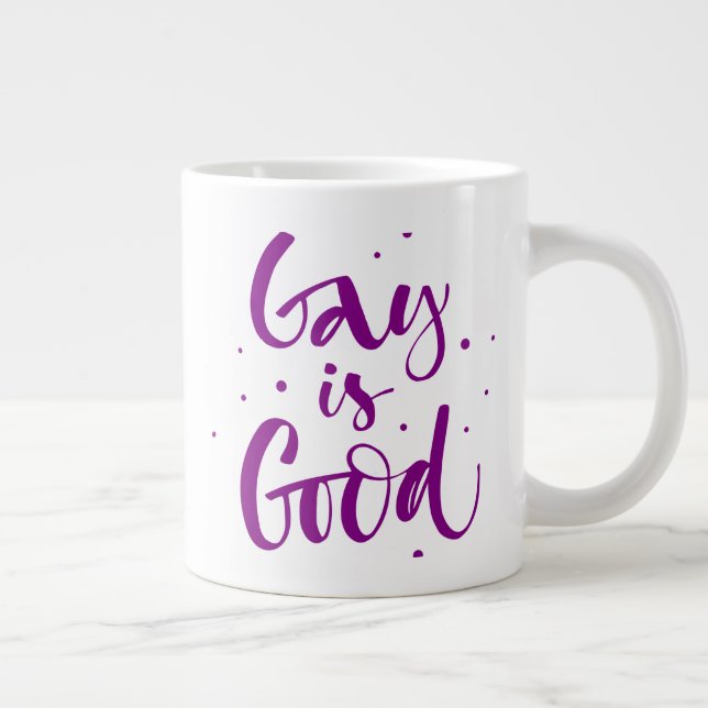 Gay is Good Giant Coffee Mug (Right)