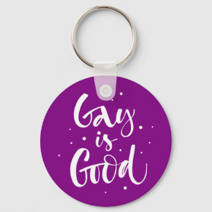 Gay is Good Keychain