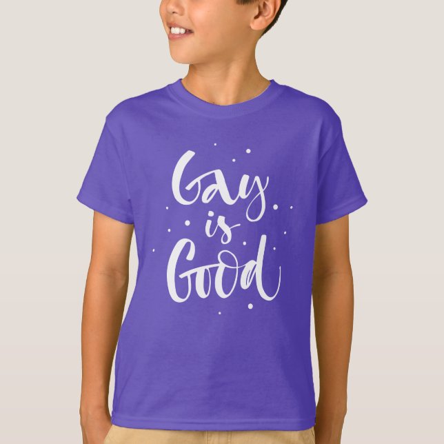 Gay is Good T-Shirt (Front)