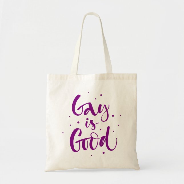 Gay is Good Tote Bag (Front)