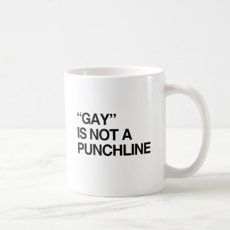 GAY IS NOT A PUNCHLINE.png Coffee Mug