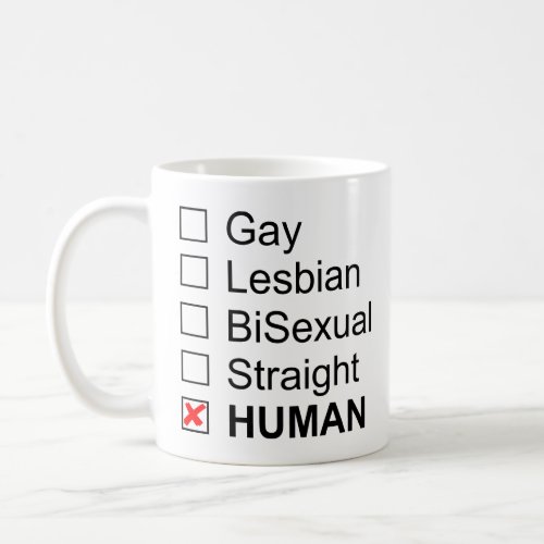 Gay Lesbian BiSexual Straight Human No Labels T  Coffee Mug