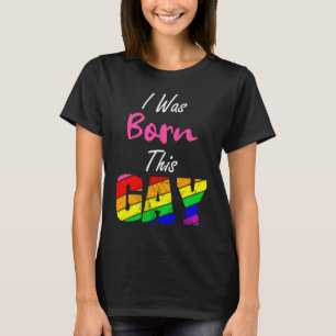 Gay Lesbian Pride I was Born This Way LGBT Couple T-Shirt