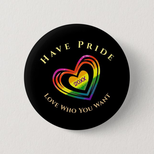 Gay LGBTQ Have Pride Love Who You Want Custom Button (Front)