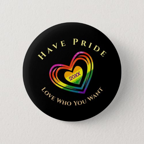 Gay LGBTQ Have Pride Love Who You Want Custom Button