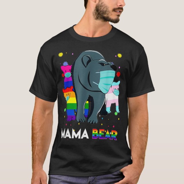 Gay Mama Bear Proud Mom LGBTQ Parent LGBT Mother  T-Shirt (Front)