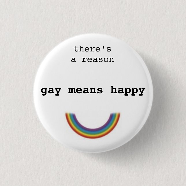 Gay Means Happy Pinback Button (Front)