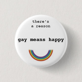 Gay Means Happy Pinback Button