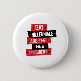 Gay Millenials are the New President Button