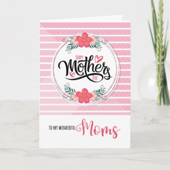 Gay Moms On Mother's Day Pink Bontanical Stripes Card by SalonOfArt at Zazzle