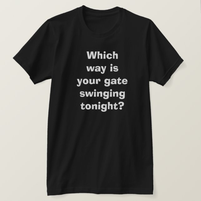 Gay Nightclub Gate Swinging Bisexual LGBTQ Funny T-Shirt (Design Front)