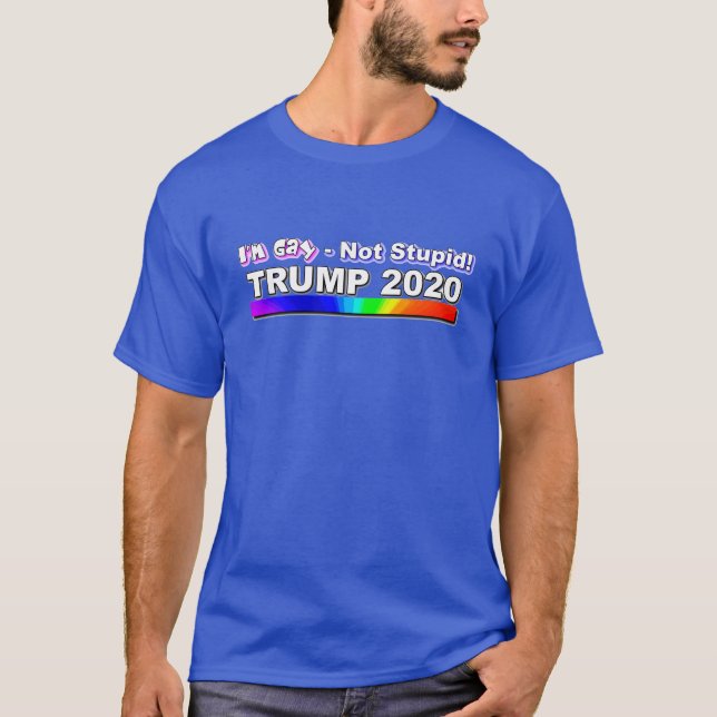 Gay Not Stupid - Pro Trump - Blue T-Shirt (Front)